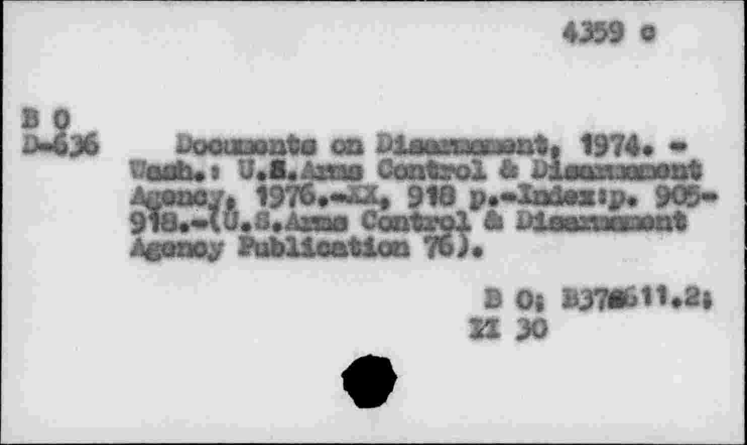 ﻿4359 o
itoouronts oa	1974* •
Woob«i Wans Control & ^isariaaaont AfMMy* 197S*«£Kt 918 p»*Xotex>p« 905-9l8«-<U*S*Axn» Control A DlflBMMHMXt JX’OZMJ/	lofttton 76/*
8 0« B37*bH«2» XX 30